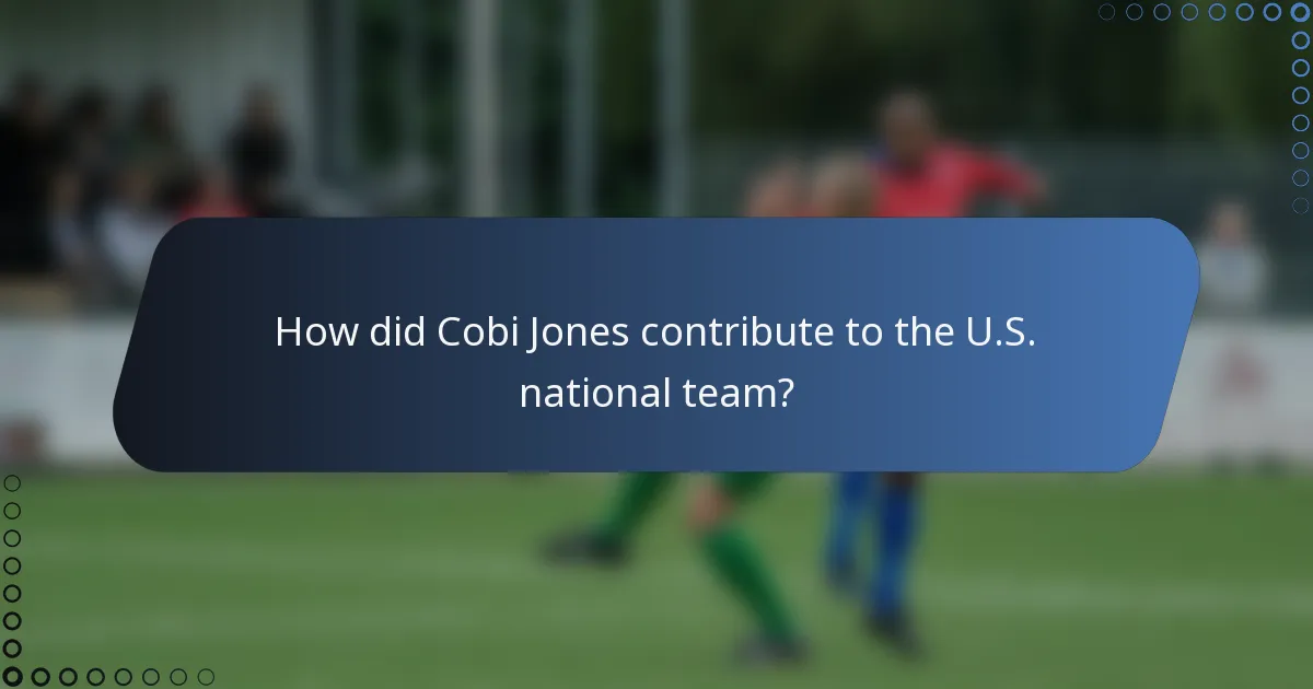 How did Cobi Jones contribute to the U.S. national team?