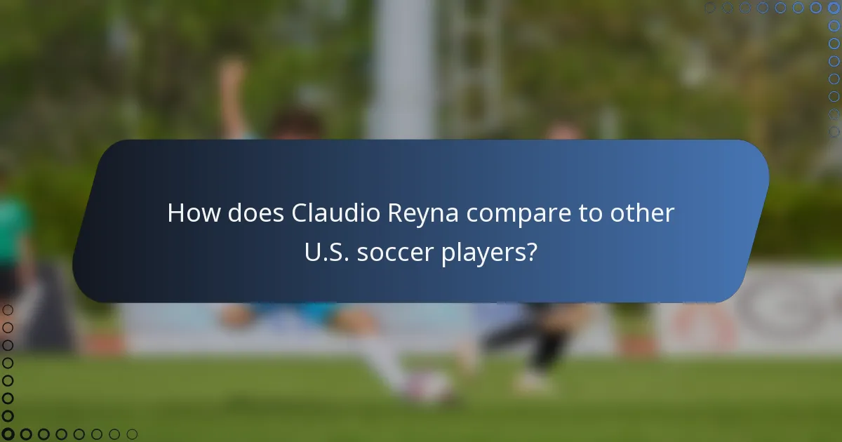How does Claudio Reyna compare to other U.S. soccer players?