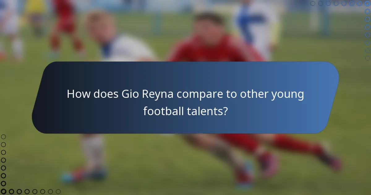 How does Gio Reyna compare to other young football talents?