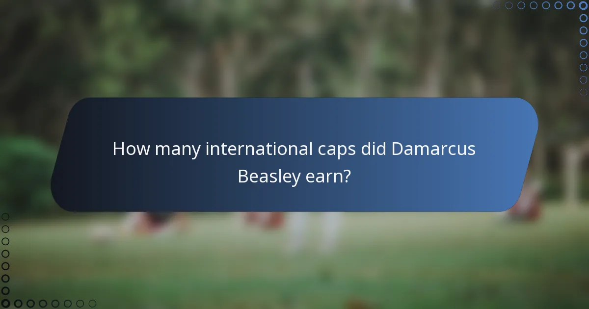 How many international caps did Damarcus Beasley earn?