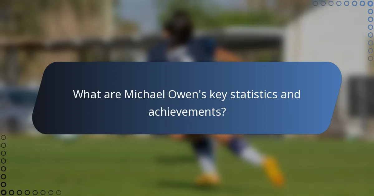 What are Michael Owen's key statistics and achievements?