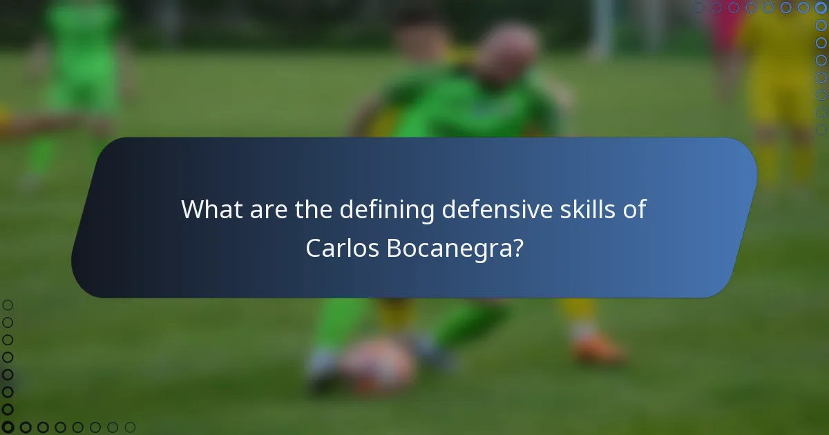 What are the defining defensive skills of Carlos Bocanegra?
