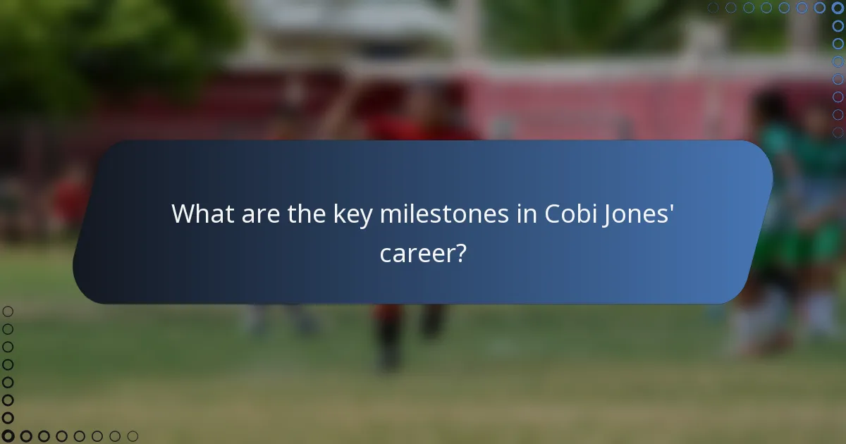 What are the key milestones in Cobi Jones' career?