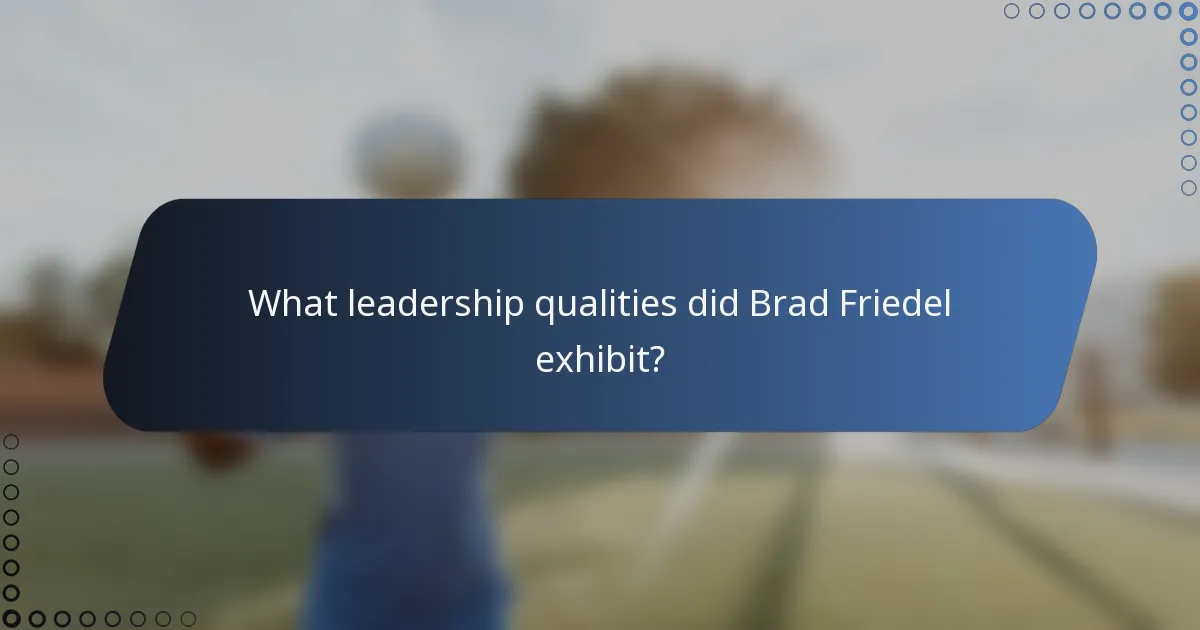 What leadership qualities did Brad Friedel exhibit?