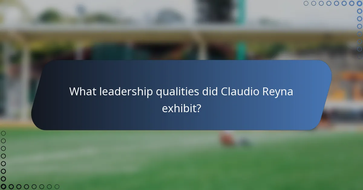 What leadership qualities did Claudio Reyna exhibit?