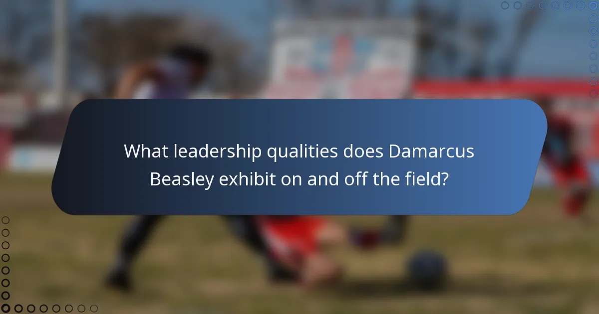 What leadership qualities does Damarcus Beasley exhibit on and off the field?