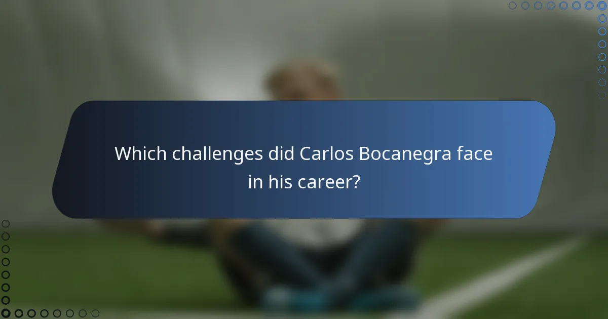 Which challenges did Carlos Bocanegra face in his career?